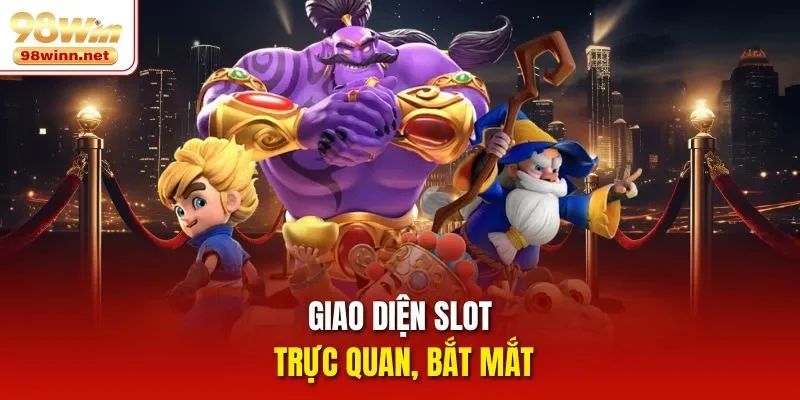 Giao diện slot trực quan, bắt mắt