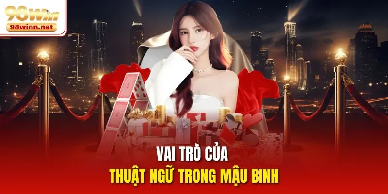 Vai trò của thuật ngữ trong Mậu Binh